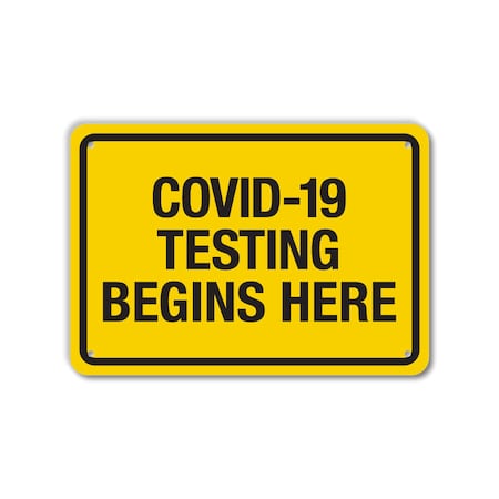 COVID Plastic Sign, Covid-19 Testing Begins Here, 10x7